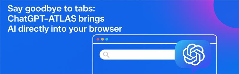 Say Goodbye to Tabs — ChatGPT Atlas Brings AI Directly Into Your Browser's Thumnail Image